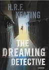 The Dreaming Detective by H.R.F. Keating