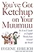 You've Got Ketchup on Your Muumuu: An A--to--Z Guide to English Words from Around the World