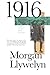 1916 by Morgan Llywelyn