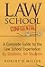 Law School Confidential: A Complete Guide to the Law School Experience