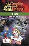 El Circo / The Circus (Castillo del Terror / Terror Castle) (Spanish Edition) El Circo / The Circus (Castillo del Terror / Terror Castle) (Spanish Edition)