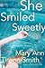 She Smiled Sweetly by Mary-Ann Tirone Smith