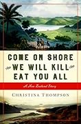 Come On Shore and We Will Kill and Eat You All: A New Zealand Story 