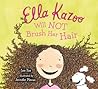 Ella Kazoo Will Not Brush Her Hair by Lee Fox