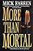 More Than Mortal