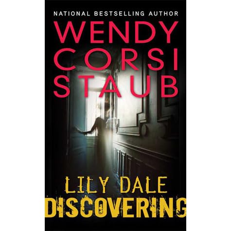Discovering Lily Dale 4 By Wendy Corsi Staub