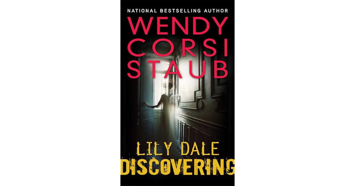 Discovering Lily Dale 4 By Wendy Corsi Staub