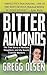 Bitter Almonds : The True S...