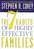 The 7 Habits of Highly Effective Families: Creating a Nurturing Family in a Turbulent World 