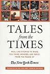 Tales from the Times: Real-Life Stories to Make You Think, Wonder, and Smile, from the Pages of The New York Times