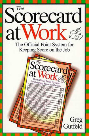 The Scorecard at Work: The Official Point System for Keeping Score on the Job