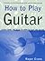 How to Play Guitar by Roger       Evans