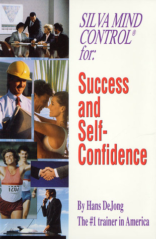 Silva Mind Control for Success and Self-Confidence