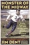 Monster of the Midway: Bronko Nagurski, the 1943 Chicago Bears, and the Greatest Comeback Ever