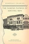 The Famous Flower of Serving Men by Deborah Grabien