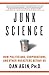 Junk Science: How Politicia...