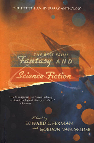 The Best from Fantasy and Science Fiction: The Fiftieth Anniversary Anthology