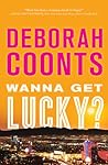 Wanna Get Lucky? by Deborah Coonts