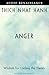 Anger: Wisdom for Cooling the Flames