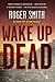 Wake Up Dead