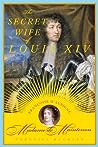 The Secret Wife of Louis XIV by Veronica Buckley