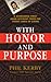 With Honor and Purpose: A Scorching First-Hand Account From The Front Lines Of Crime