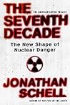 The Seventh Decade: The New Shape of Nuclear Danger (American Empire Project) The Seventh Decade: The New Shape of Nuclear Danger (American Empire Project)