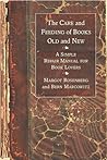 The Care and Feeding of Books Old and New: A Simple Repair Manual for Book Lovers
