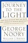 Journey to the Light: Find Your Spiritual Self and Enter into a World of Infinite Opportunity True Stories from Those Who Made the Journey
