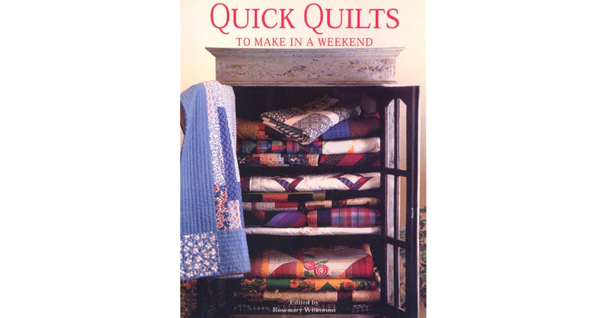 Quick Quilts to Make in a Weekend by Rosemary Wilkinson