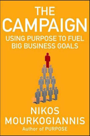 The Campaign: Using Purpose to Fuel Big Business Goals