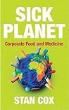 Sick Planet: Corporate Food and Medicine: Corporate Food and Medicine