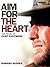 Aim for the Heart: The Film...