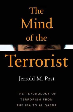 The Mind of the Terrorist: The Psychology of Terrorism from the IRA to al-Qaeda (Hardcover)