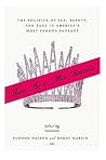 “There She Is, Miss America”: The Politics of Sex, Beauty, and Race in America’s Most Famous Pageant “There She Is, Miss America”: The Politics of Sex, Beauty, and Race in America’s Most Famous Pageant