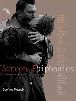 Screen Epiphanies: Film-makers on the films that inspired them (Hardcover)