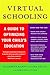 Virtual Schooling: A Guide to Optimizing Your Child's Education