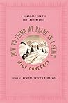 How to Climb Mt. Blanc in a Skirt: A Handbook for the Lady Adventurer
