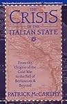 The Crisis of the Italian State: From the Origins of the Cold War to the Fall of Berlusconi and Beyond