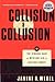 Collision and Collusion by Janine R. Wedel