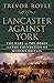 Lancaster Against York: The...