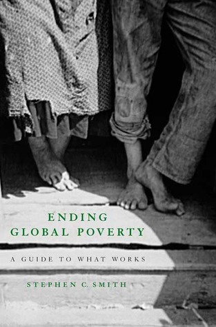 Ending Global Poverty: A Guide to What Works (Hardcover)
