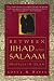 Between Jihad and Salaam: P...