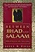Between Jihad and Salaam: Profiles in Islam