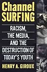 Channel Surfing: Racism, the Media, and the Destruction of Today's Youth