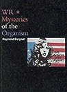 WR: Mysteries of the Organism