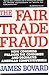 The Fair Trade Fraud by James Bovard