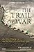 The Trail of War: On the Tr...