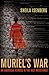 Muriel's War: An American Heiress in the Nazi Resistance