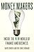 Money Makers: Inside the New World of Finance and Business